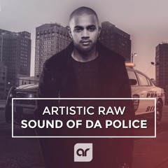 Artistic Raw - Sound Of Da Police