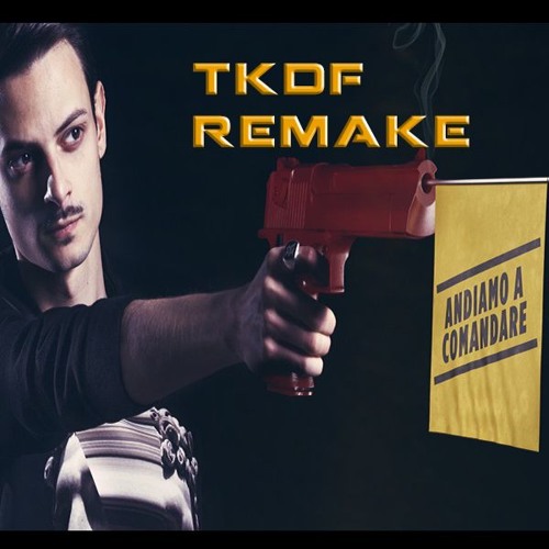 Fabio Rovazzi - Andiamo A Comandare (TKDF Remake)