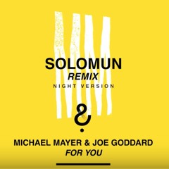 For You - Michael Mayer & Joe Goddard(Solomun Night Version)