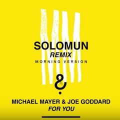 For You - Michael Mayer & Joe Goddard(Solomun Morning Version)