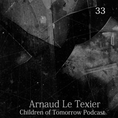 Children Of Tomorrow's Podcast 33 - Arnaud Le Texier