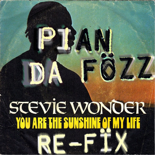 Stevie Wonder: You Are The Sunshine Of My Life (Pian Da Fözz Re-Fïx)