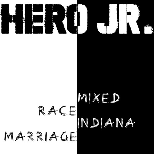 HERO JR- Mixed Race Indiana Marriage