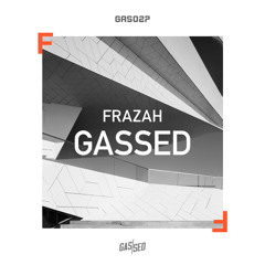 Frazah - Gassed [4k Follower Special]