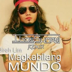 Jireh Lim - Magkabilang Mundo (IbosSuman REMIX)