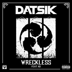 Datsik - Wreckless (feat. AD)