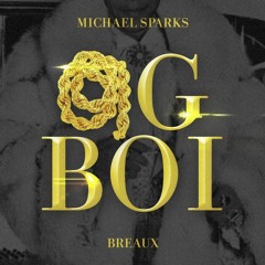 Breaux & Michael Sparks - OG Boi