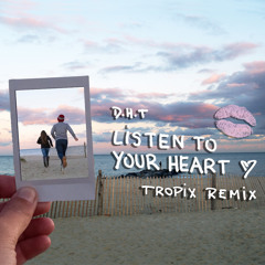 D.H.T. - Listen To Your Heart (Tropix Remix)