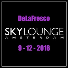 Skylounge Amsterdam * December 9th 2016 * Mixed By DeLaFresco