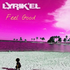 Lyrik El - Feel Good