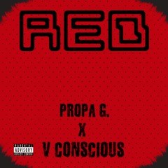 Propa G. - Red (ft V Conscious)