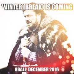 8ball - Winter (Break) Is Coming