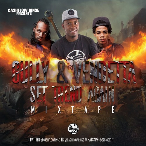 GULLY & VENDETTA SET TREND AGAIN MIXTAPE MIXED BY CASHFLOW RINSE