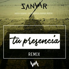 Ingrid Rosario - Tu Presencia (Sanvar Remix)