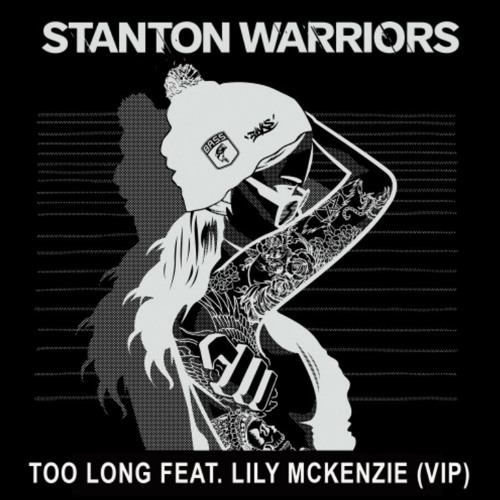 Stanton Warriors - Too Long Feat. Lily McKenzie (VIP Mix)