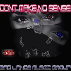 Dont Make No  Sense- ft. Bizness First Prod by J.Tarrell BLMG