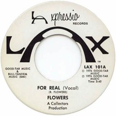 FLOWERS - FOR REAL (EXTENDED) (1976)