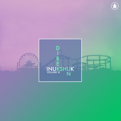 Inukshuk - Direkshun Vol. VI