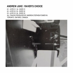 ANDREW JUKE - RAVER'S CHOICE (HOOD16)