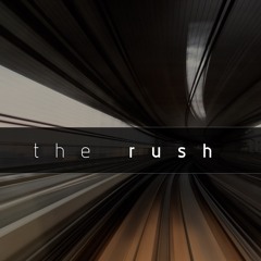 the rush