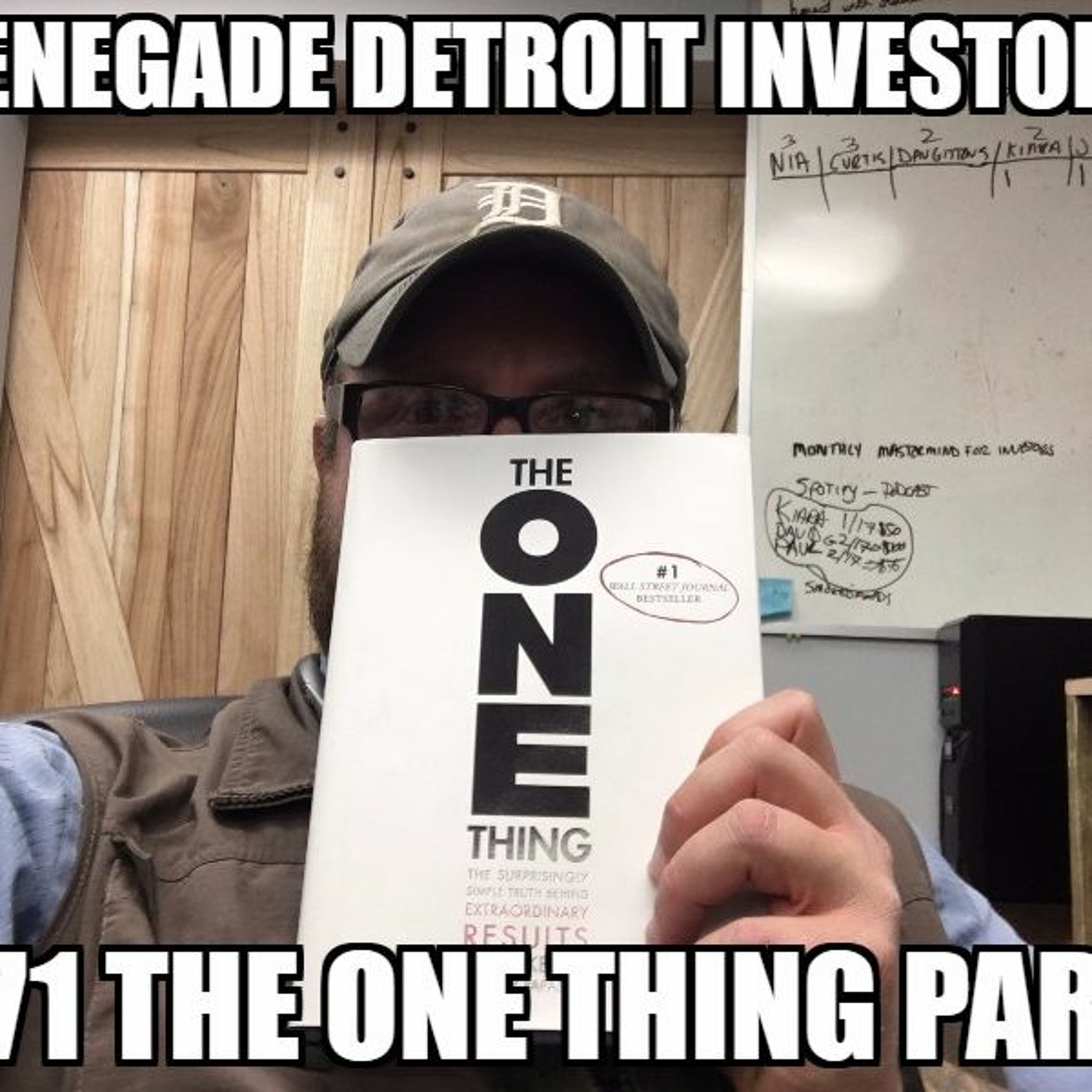 Renegade Detroit Investors Ep 71 The One Thing Part 3 episode artwork