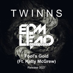 TWINNS - Fool's Gold (Feat. Katty McGrew)