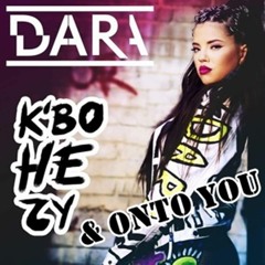 DARA - K'vo Ne Chu & Onto You