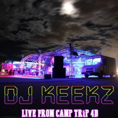DJ Keekz - Live @ CAMP TRiP 4D (Friday Shakedown Set)
