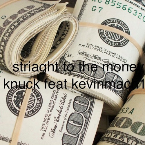 Striaght To The Money