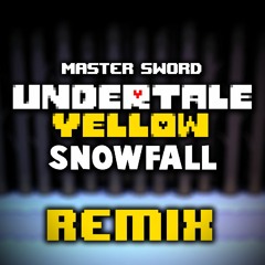Snowfall (Remix)- Undertale Yellow