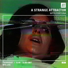 A Strange Attractor 010 w/ Fortuna Records @ NTS (December 8 / 2016)