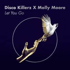 Disco Killerz X Molly Moore - Let You Go