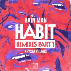 Rain Man & Krysta Youngs - Habit (DUCKY Remix)