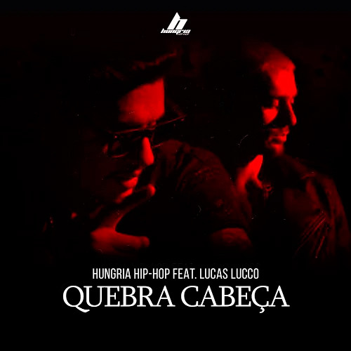 Quebra Cabeça - Hungria Hip Hop ft. Lucas Lucco