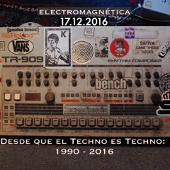 Electromagnética -  Desde Que El Techno  Es Techno (1990-2016)