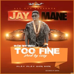 Jay Mane - Too Fine