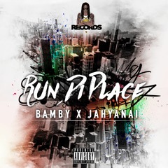 BAMBY X JAHYANAI - RUN DI PLACE