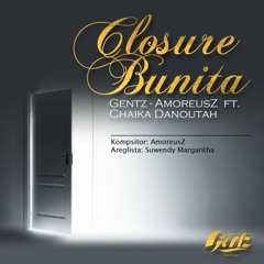 Closure Bunita - Gentz Ft. Amoreusz & Chaika