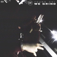 YOUNG CHI we grind