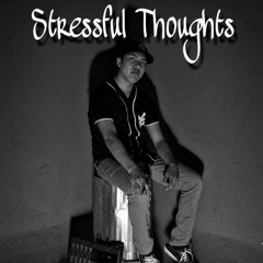 Stressful Thoughts (Prod. HellaBeats) - (Prod.HSStudios)