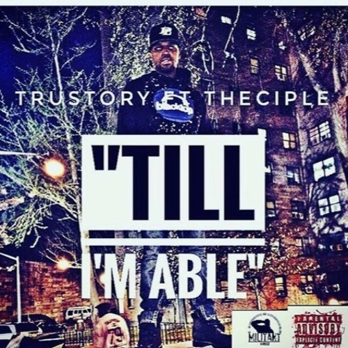 Till I'm Able Feat TheCiple