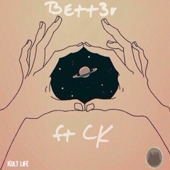 BETTER ft CK