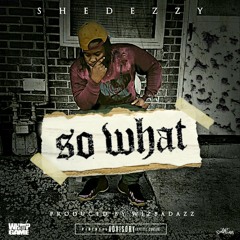 Shedezzy - So What