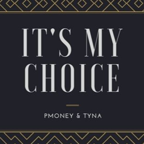 My Choice - Pmoney & Tyna