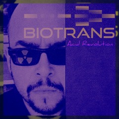Biotrans - Acid Revolution