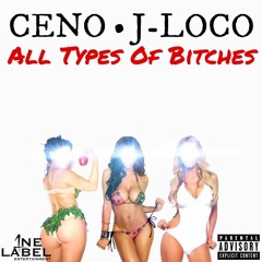 J-LOCO x CENO "All Types Of Bitches" (Single)