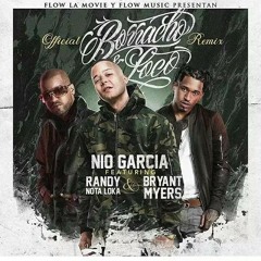 Nio Garcia Ft. Randy & Bryant Myers - Borracho y Loco (Official Remix) (Www.FlowHoT.NeT).mp3