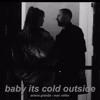 baby its cold outside - ariana grande ft mac miller