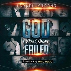 Israel - Strong - God - Has - Never - Failed