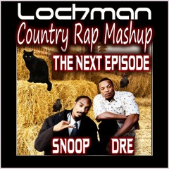 ✴️✴️✴️ LOCHMAN 👿 SNOOP DOGG Country Rap 👿 "The Next Episode"  ✴️✴️✴️LOL